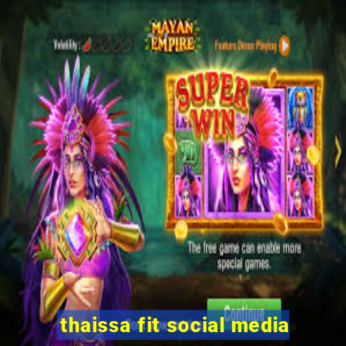 thaissa fit social media